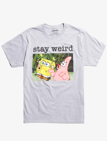 stay weird t shirt